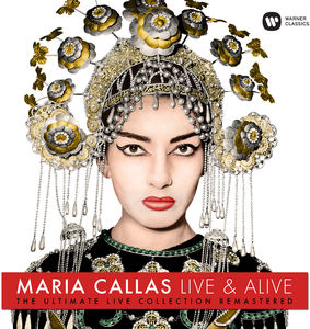 Live & Alive - Ultimate Live Collection - Maria Callas