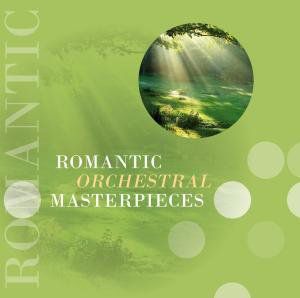 Romantic Orchestral Masterpieces /  Various