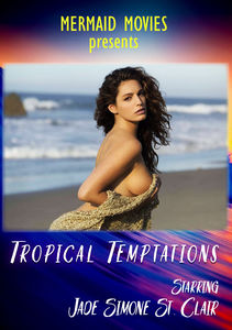 Mermaid Movies Presents: Tropical Temptations