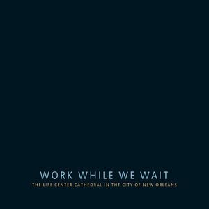 Work While We Wait
