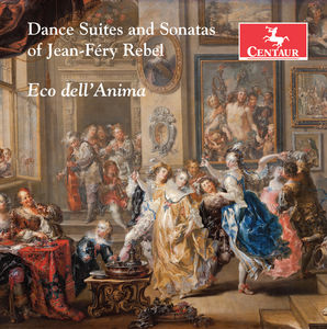 Jean-frey Rebel: Dance Suites & Sonatas