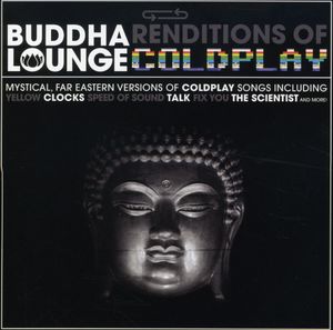 Buddha Lounge Renditions of Coldplay