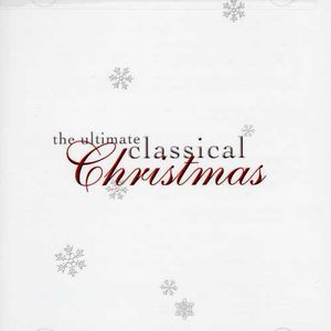 Ultimate Classical Christmas /  Various