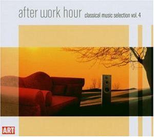 After Work Hour: Classical Music Selection 4 /  Various