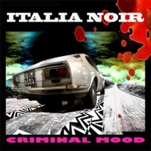 Italia Noir: Criminal Mood [Import]