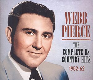 Pierce, Webb : Complete Us Country Hits 1952-62