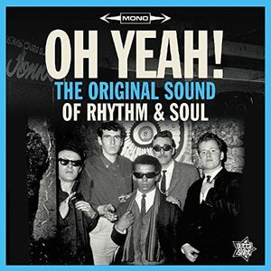 Oh Yeah: The Original Sound of Rhythm & Soul [Import]
