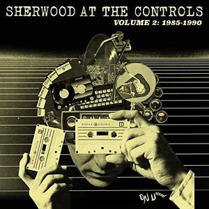 Sherwood At The Controls 2 (1985-1990) /  Various