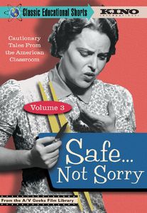 Classic Educational Shorts: Volume 3: Safe...Not Sorry
