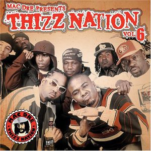 Mac Dre Presents Thizz Nation, Vol. 6 [Explicit Content]