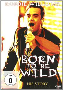 Robbie Williams: Born to Be Wild [Import]