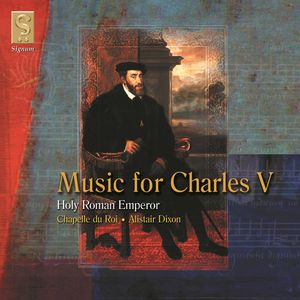 Music of Charles V: Holy Roman Emperor