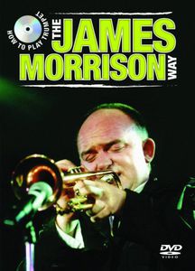 How to Play the Trumpet the James Morrison Way