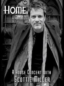 Home (A House Concert With Scottie Miller)