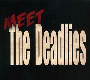 Meet the Deadlies