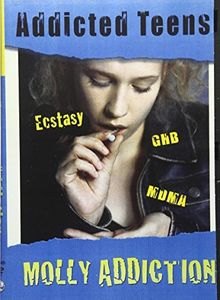 Addicted Teens: Molly MDMA & Ecstasy Addiction