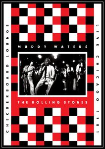 Muddy Waters and the Rolling Stones: Live at Checkerboard Lounge: Chicago 1981