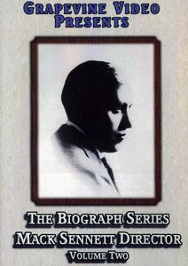 The Biograph Series: Mack Sennett, Director: Volume 2