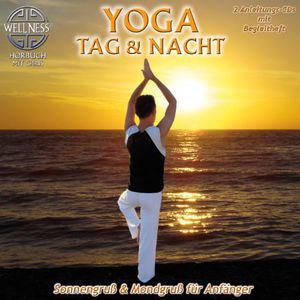 Yoga Tag & Nacht: Sonnengrub Und Mondogrub Fur Anf