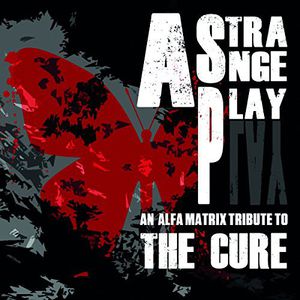 Alfa Matrix Tribute to the Cure /  Various