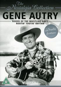 Gene Autry: Riders of the Whistling Pines /  Rootin' Tootin' Rhythm