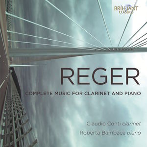 Reger: Complete Music For Clarinet & Piano