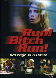 Run! Bitch Run!