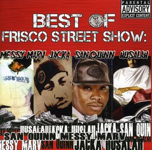 Best Of Frisco Street Show: Messy Marv and San Quinn