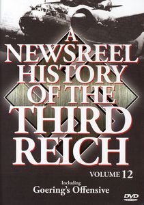 A Newsreel History of the Third Reich: Volume 12