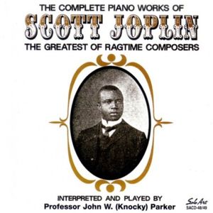 The Complete Piano Works Of Scott Joplin: The Greatest Of RagtimeComposers