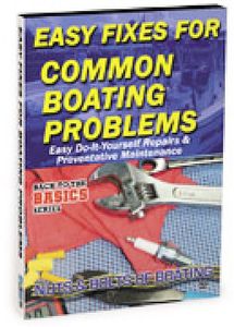 Practical Boater: Easy Fixes to Common Boat Problems
