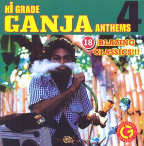 Hi-Grade Ganja Anthems, Vol. 4