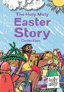 Holy Moly Easter Story Collection