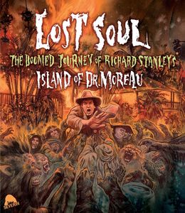 Lost Soul: The Doomed Journey of Richard Stanley's &quot;Island of Dr. Moreau&quot;