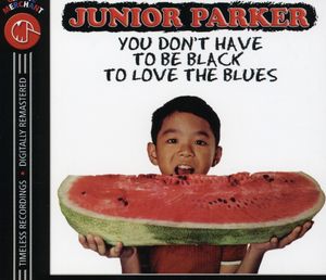 You Don't Have to Be Black to Love the Blues [Import]