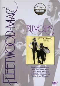 Classic Albums - Fleetwood Mac: Rumours
