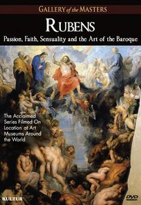Rubens: Passion, Faith, Sensuality and the Art of the Baroque
