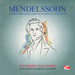 Mendelssohn: A Midsummer Nights Dream Incidental