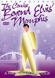 The Concise Beyond Elvis' Memphis: A Magical History Tour