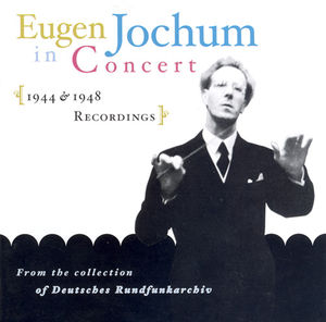 Eugen Jochum in Concert 1944-1948
