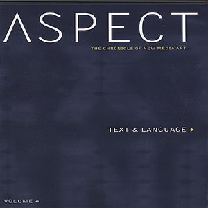 Aspect: The Chronicle of New Media Art, Volume 4: Text & Language
