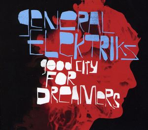 General Elektri : Good City for Dreamers