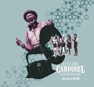 Electro Carousel Club Night Selected By Dr Cat /  Various [Import]