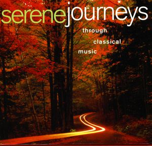 Serene Journeys: Through Classical Music /  Various