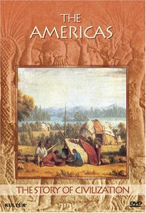 The Story of Civilization: The Americas