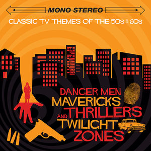 Classic TV Themes of the '50s & '60s: Danger Men, Mavericks, Thrillers and Twilight Zones (Original Soundtrack) [Import]