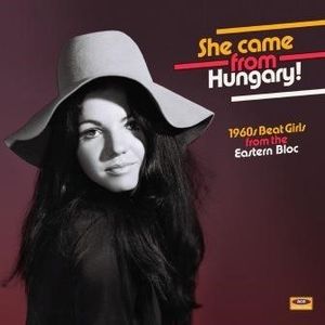 She Came From Hungary: 1960s Beat Girls From The Eastern Bloc / Various [Import]
