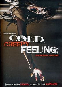 Cold Creepy Feeling: Paranormal Exorcism