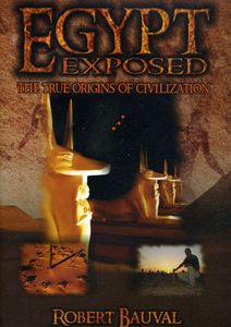 Egypt Exposed: The True Origins of Civilization