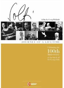 Sir George Solti: Journey of a Lifetime